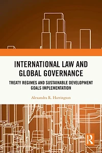 International Law and Global Governance: Treaty Regimes Sustainable Development Goals Implementation
