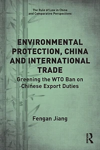Environmental Protection, China and International Trade: Greening the WTO Ban on Chinese Export Duties