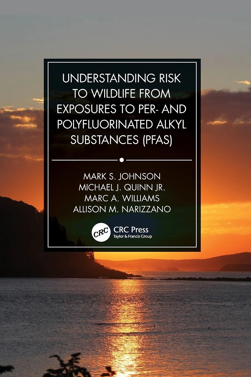 Understanding Risk to Wildlife from Exposures Per- and Polyfluorinated Alkyl Substances (PFAS)