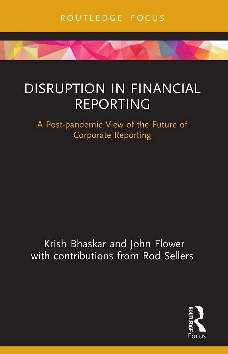 Disruption Financial Reporting: A Post-pandemic View of the Future Corporate Reporting