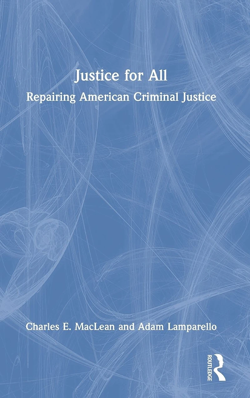 Justice for All: Repairing American Criminal