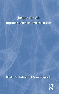 Justice for All: Repairing American Criminal
