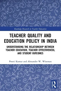 Teacher Quality and Education Policy India: Understanding the Relationship Between Education, Effectiveness, Student Outcomes