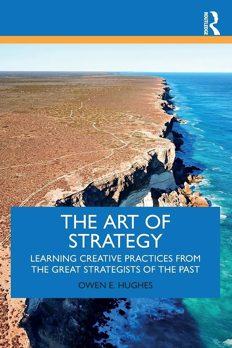 the Art of Strategy: Learning Creative Practices from Great Strategists Past