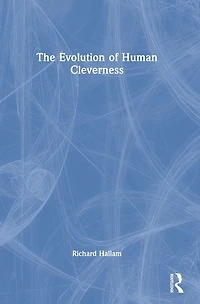 The Evolution of Human Cleverness