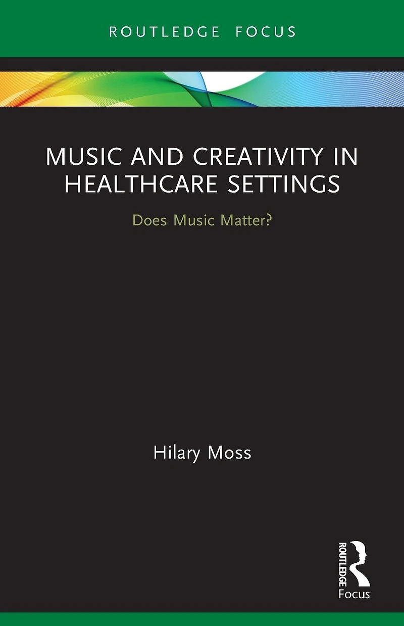 Music and Creativity Healthcare Settings: Does Matter?