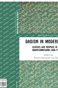 Daoism Modern China: Clerics and Temples Urban Transformations,1860-Present