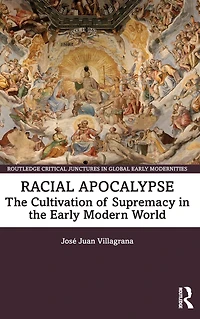 Racial Apocalypse: the Cultivation of Supremacy Early Modern World