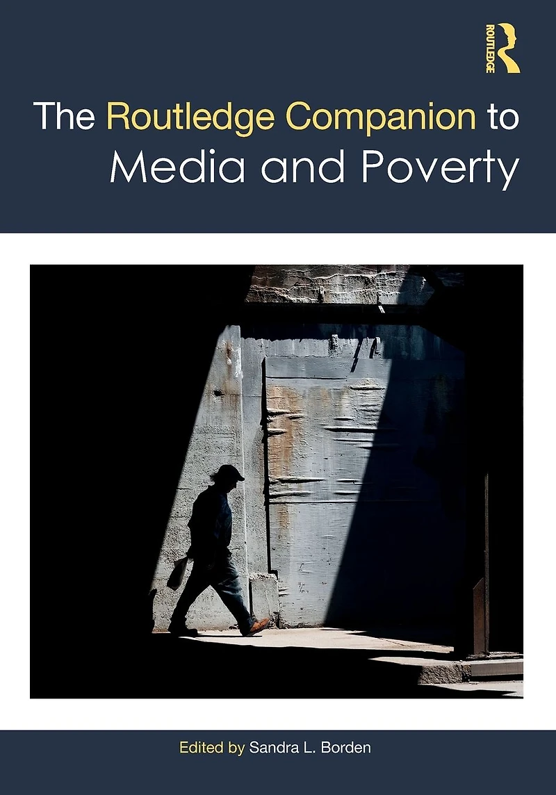 The Routledge Companion to Media and Poverty