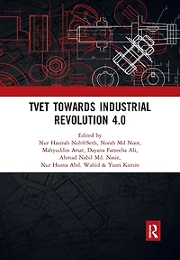 TVET Towards Industrial Revolution 4.0: Proceedings of the Technical and Vocational Education Training International Conference (TVETIC 2018), November 26-27, 2018, Johor Bahru, Malaysia