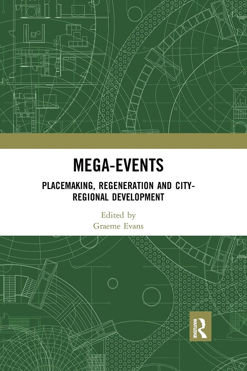 Mega-Events: Placemaking, Regeneration and City-Regional Development