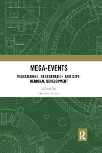 Mega-Events: Placemaking, Regeneration and City-Regional Development