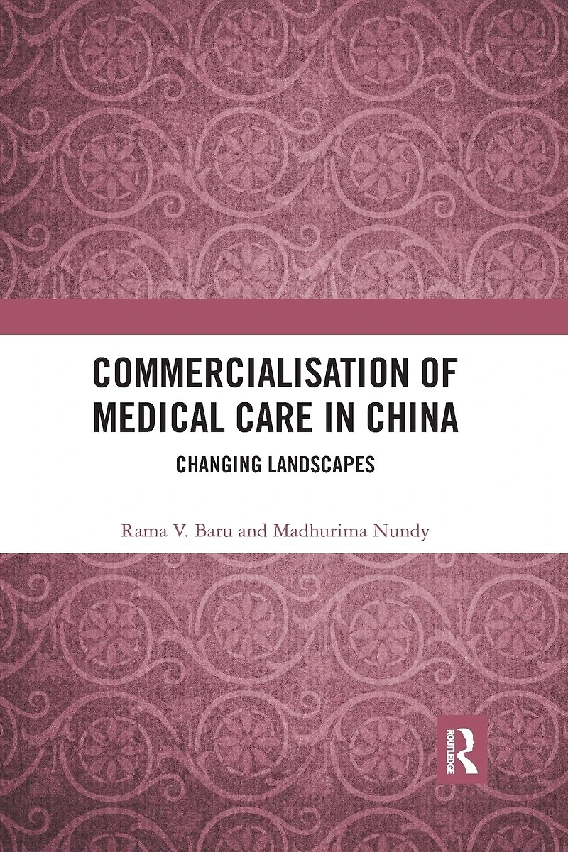 Commercialisation of Medical Care China: Changing Landscapes