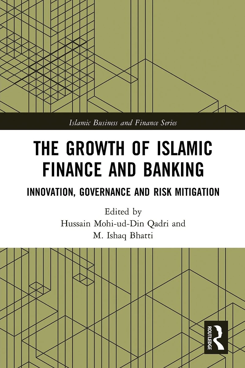 The Growth of Islamic Finance and Banking: Innovation, Governance Risk Mitigation