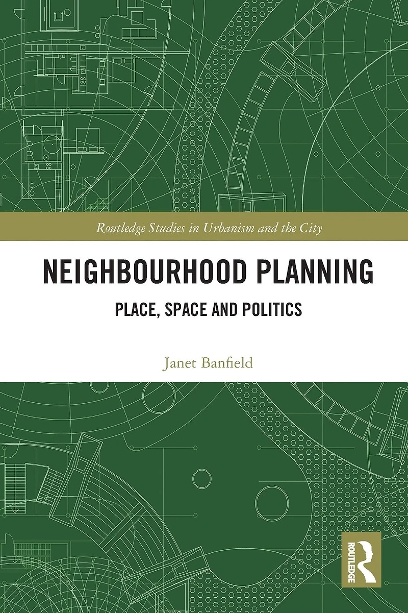 Neighbourhood Planning: Place, Space and Politics