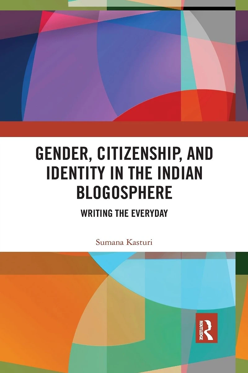 Gender, Citizenship, and Identity the Indian Blogosphere: Writing Everyday