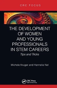 The Development of Women and Young Professionals STEM Careers: Tips Tricks
