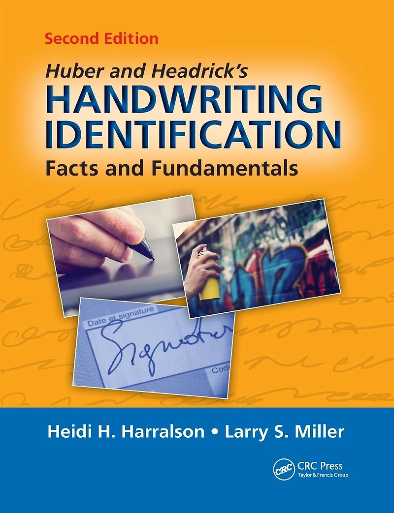 Huber and Headrick's Handwriting Identification: Facts Fundamentals, Second Edition