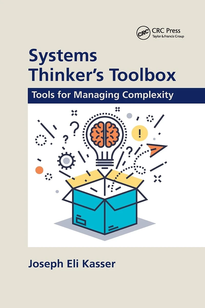 Systems Thinker's Toolbox: Tools for Managing Complexity