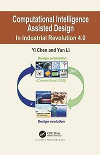 Computational Intelligence Assisted Design: Industrial Revolution 4.0