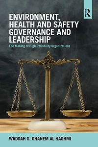 Environment, Health and Safety Governance Leadership: The Making of High Reliability Organizations