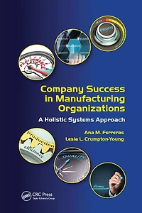 Company Success Manufacturing Organizations: A Holistic Systems Approach