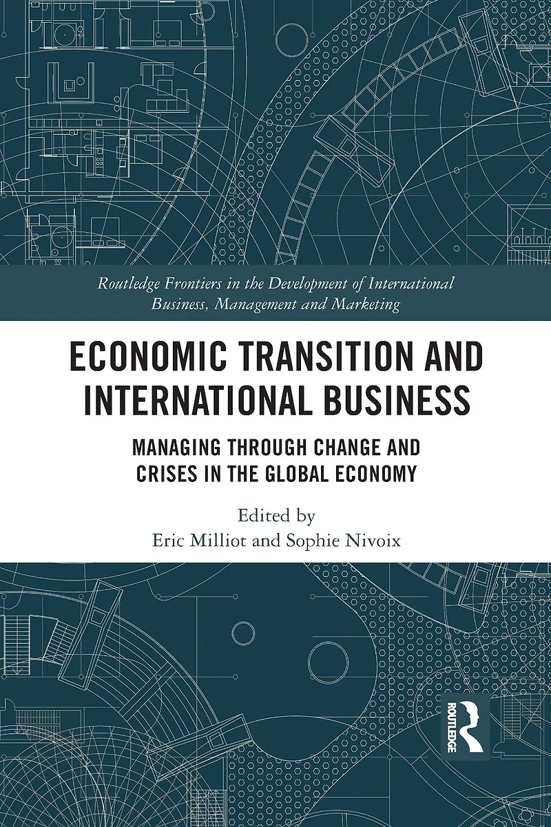 Economic Transition and International Business: Managing Through Change Crises the Global Economy
