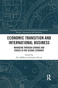 Economic Transition and International Business: Managing Through Change Crises the Global Economy