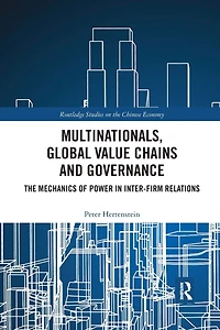 Multinationals, Global Value Chains and Governance: The Mechanics of Power Inter-firm Relations