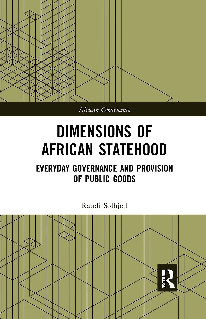 Dimensions of African Statehood: Everyday Governance and Provision Public Goods