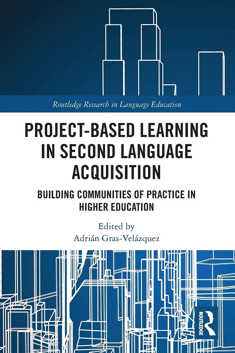 Project-Based Learning Second Language Acquisition: Building Communities of Practice Higher Education
