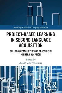 Project-Based Learning Second Language Acquisition: Building Communities of Practice Higher Education
