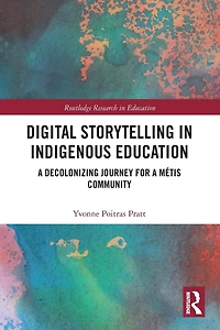 Digital Storytelling Indigenous Education: a Decolonizing Journey for Métis Community