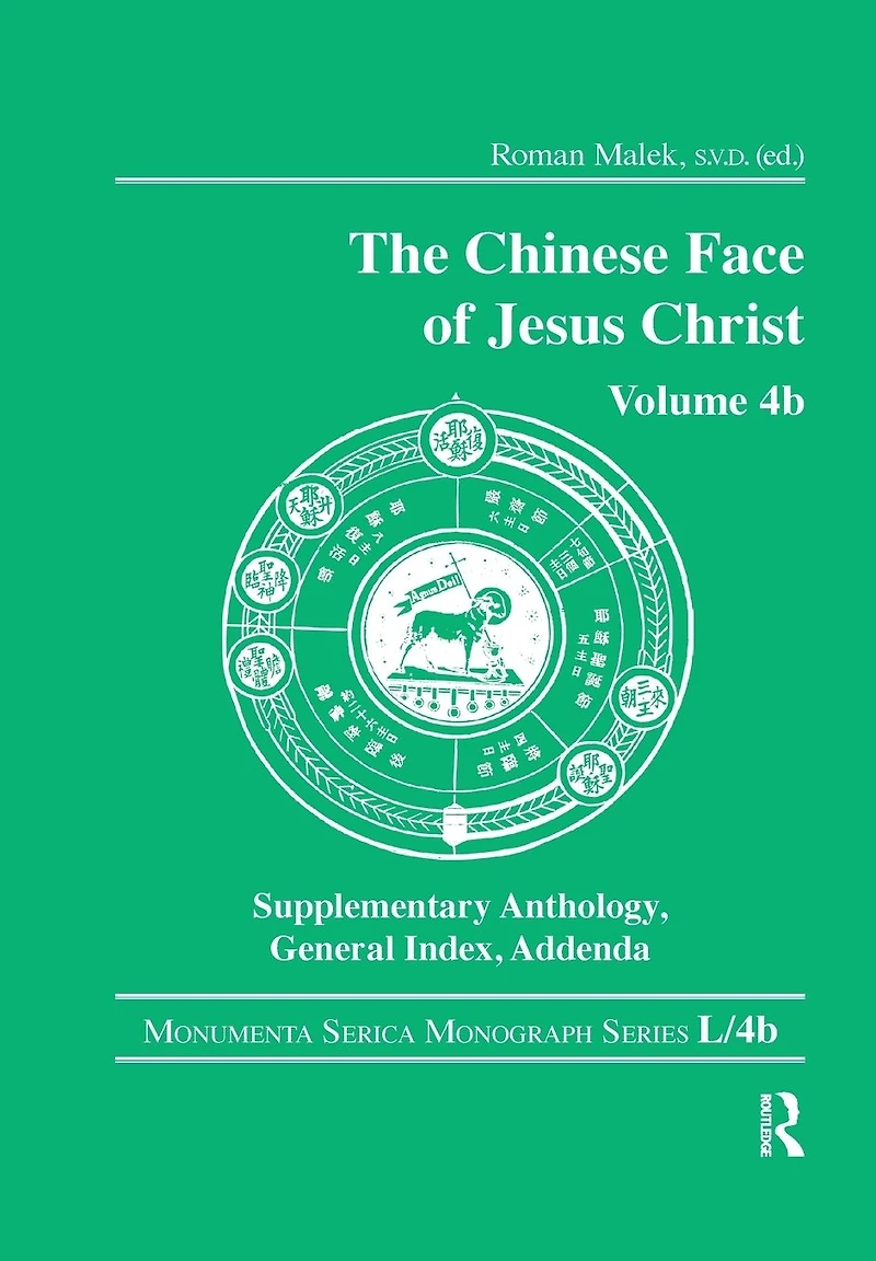 The Chinese Face of Jesus Christ: Volume 4b Supplementary Anthology General Index Addenda