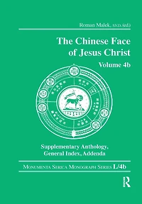 The Chinese Face of Jesus Christ: Volume 4b Supplementary Anthology General Index Addenda