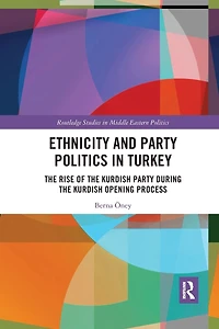 Ethnicity and Party Politics Turkey: the Rise of Kurdish during Opening Process