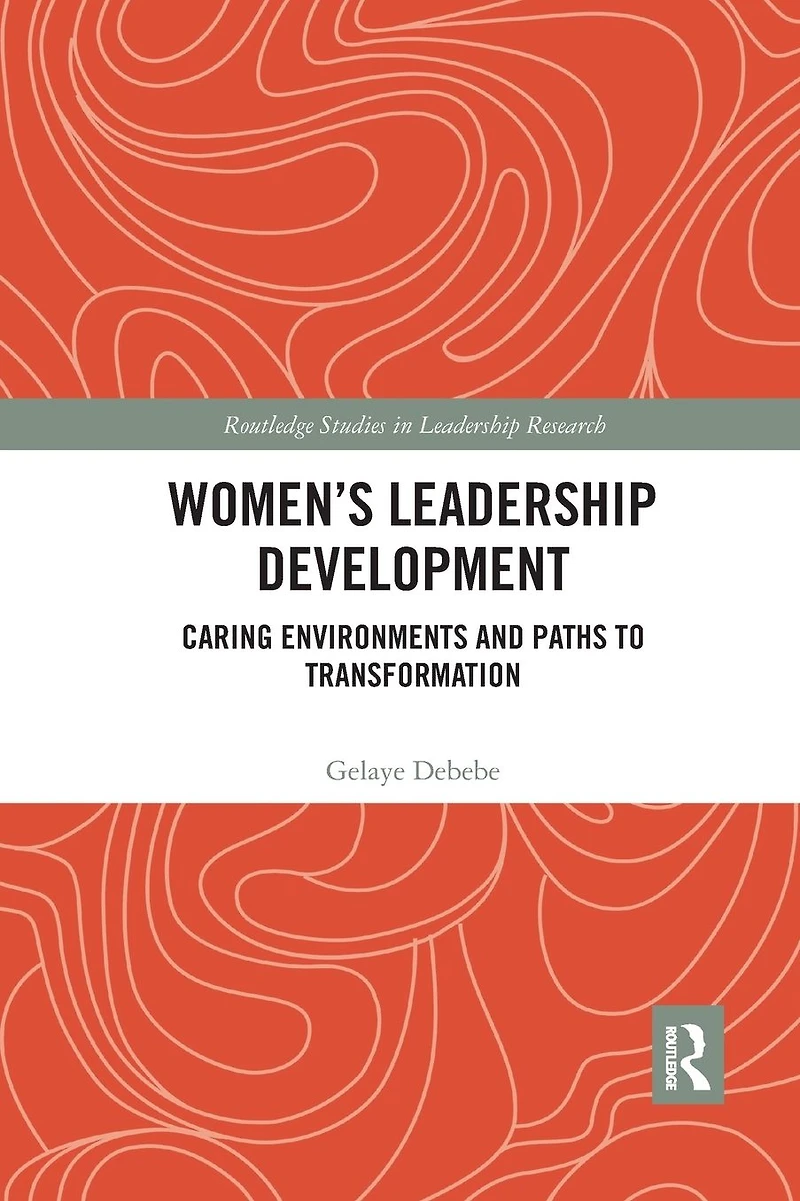 Women's Leadership Development: Caring Environments and Paths to Transformation