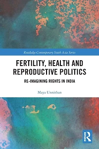 Fertility, Health and Reproductive Politics: Re-imagining Rights India