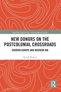 New Donors on the Postcolonial Crossroads: Eastern Europe and Western Aid