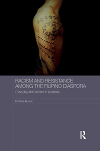 Racism and Resistance among the Filipino Diaspora: Everyday Anti-racism Australia