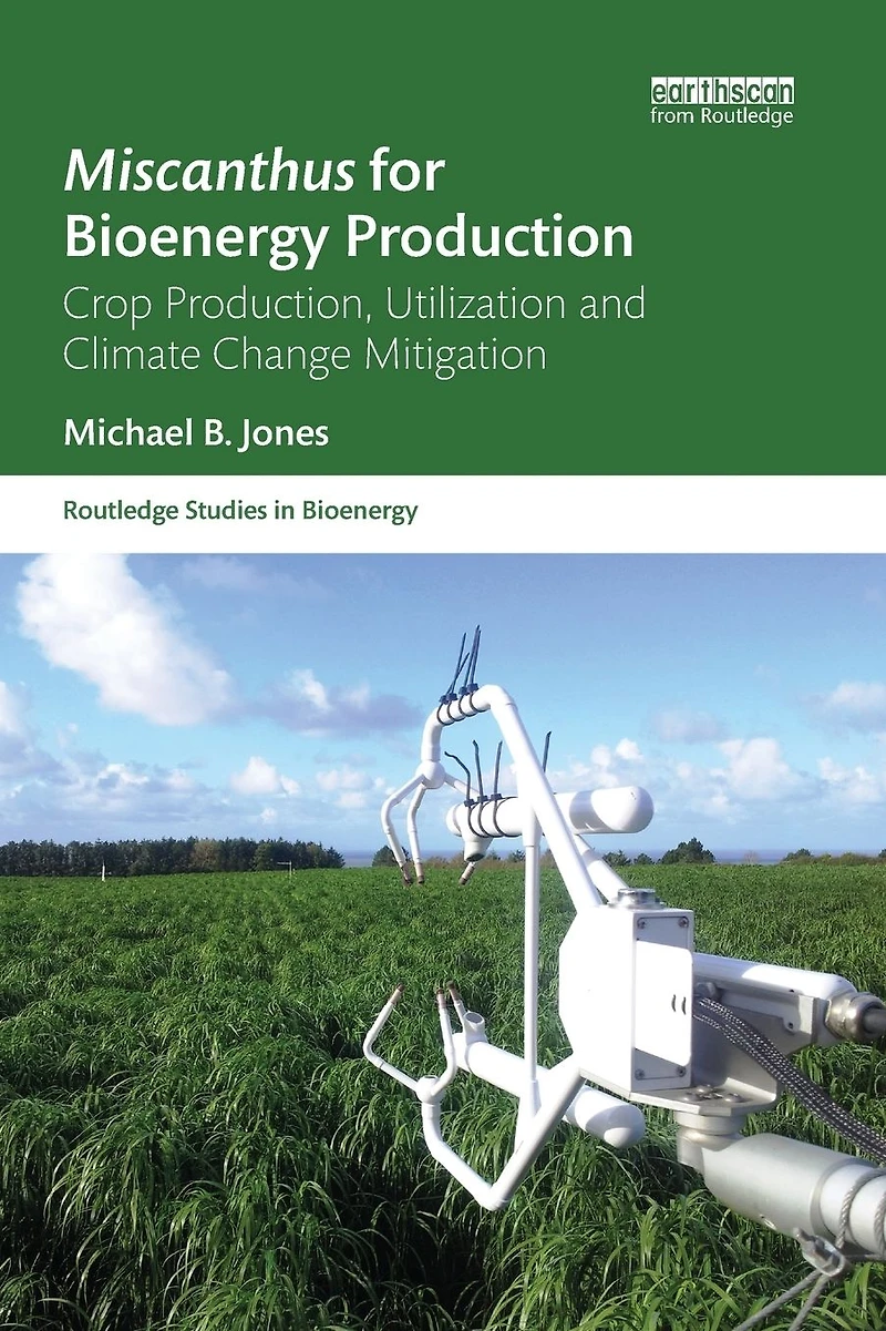 Miscanthus for Bioenergy Production: Crop Production, Utilization and Climate Change Mitigation