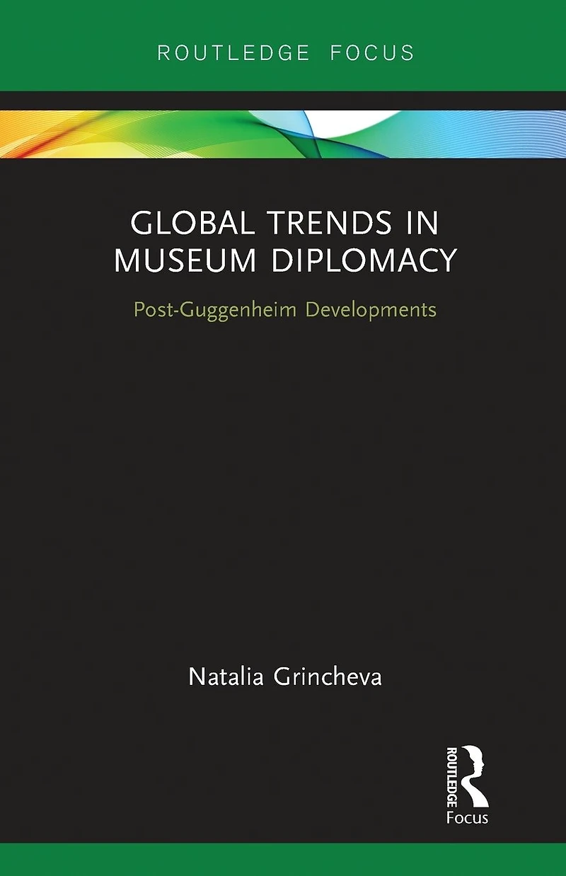 Global Trends Museum Diplomacy: Post-Guggenheim Developments