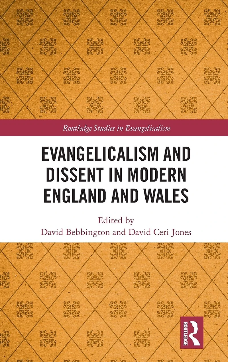 Evangelicalism and Dissent Modern England Wales