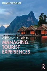 A Practical Guide to Managing Tourist Experiences