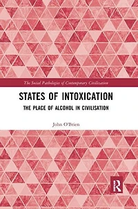 States of Intoxication: The Place Alcohol Civilisation
