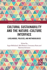 Cultural Sustainability and the Nature-Culture Interface: Livelihoods, Policies, Methodologies