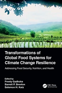 Transformations of Global Food Systems for Climate Change Resilience: Addressing Security, Nutrition, and Health