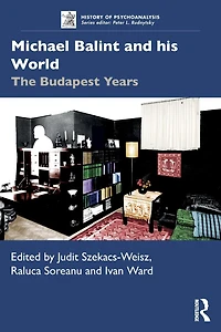Michael Balint and his World: The Budapest Years