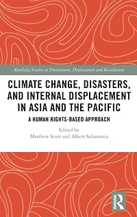 Climate Change, Disasters, and Internal Displacement Asia the Pacific: A Human Rights-Based Approach