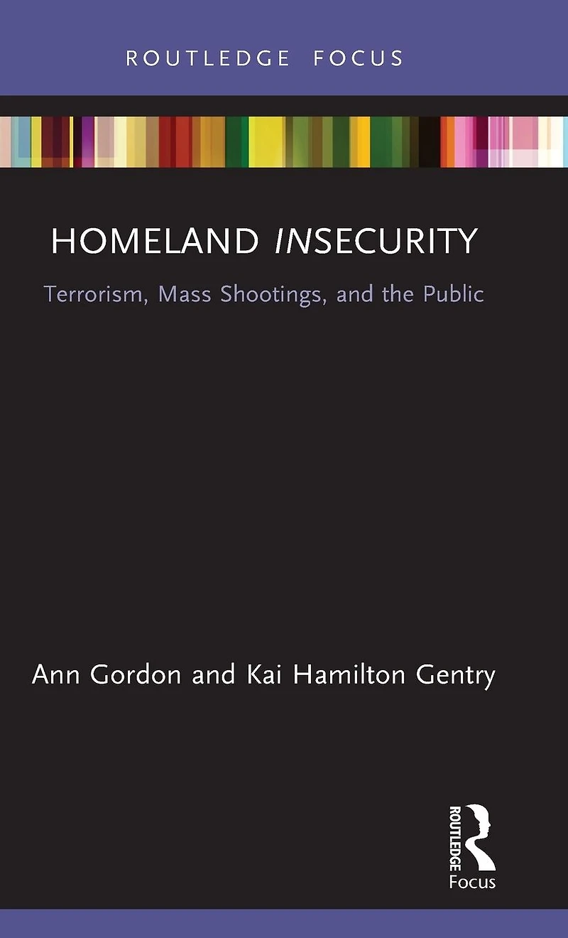 Homeland Insecurity: Terrorism, Mass Shootings and the Public